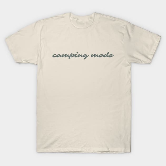 camping mode T-Shirt by kennaplate